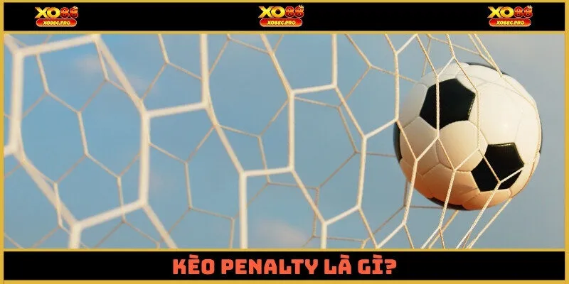 Kèo penalty là gì?