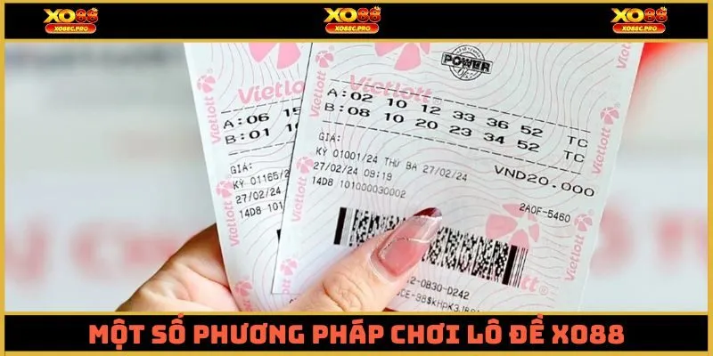 Một số phương pháp chơi lô đề XO88 phổ biến