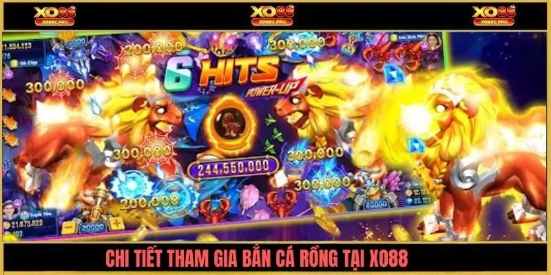 Chi tiết tham gia bắn cá rồng XO88